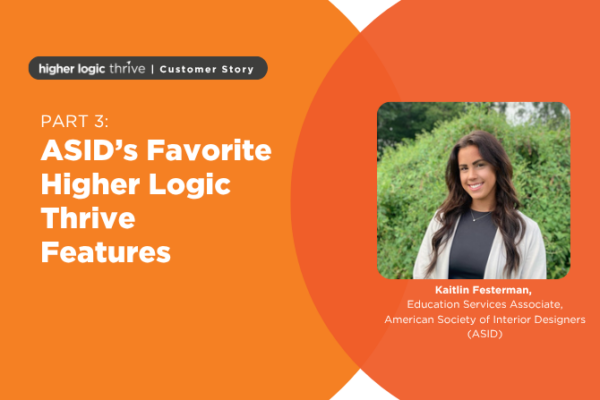 Kaitlin Festerman from ASID shares her favorite Higher Logic Thrive features